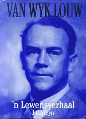 Van Wyk Louw: 'n lewensverhaal  -  J C Steyn - Deel 1 & 2