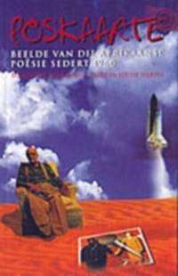 Poskaarte: Beelde Van Die Afrikaanse Poesie Sedert 1960   -  Ronel Foster, Louise Viljoen