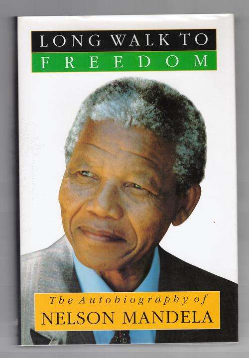 Long Walk to Freedom : The Autobiography of Nelson Mandela  - Nelson Mandela