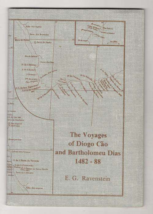 The voyages of Diogo Cao and Bartholomeu Dias, 1482-88  -  Ernest George Ravenstein