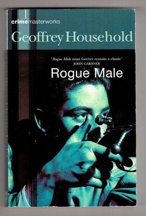Rogue Male  -  Geoffrey Household