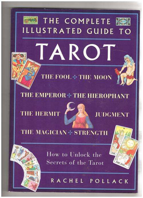 The Complete Illustrated Guide to Tarot - Rachel Pollak