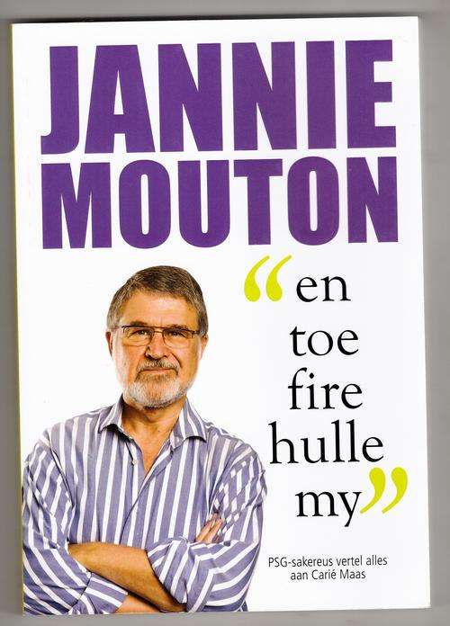 Jannie Mouton: "en toe fire hulle my"  -  Jannie Mouton, Carie Maas