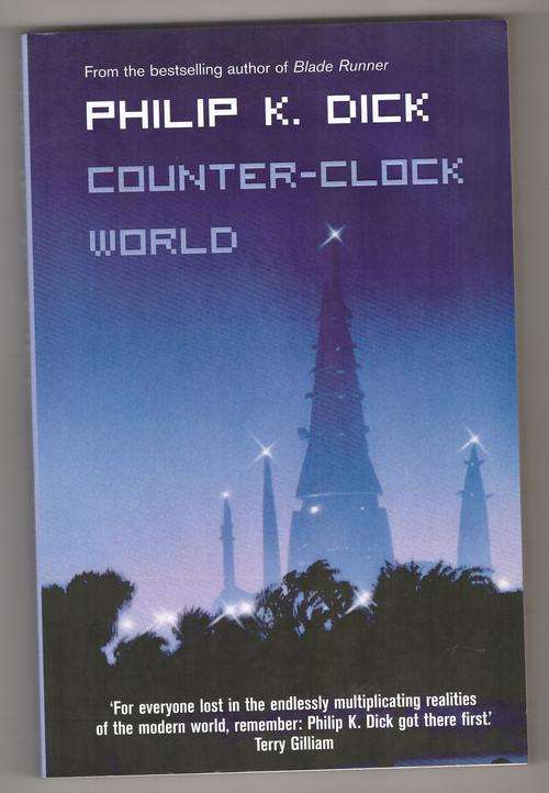 Counter-clock world  -  Philip K. Dick