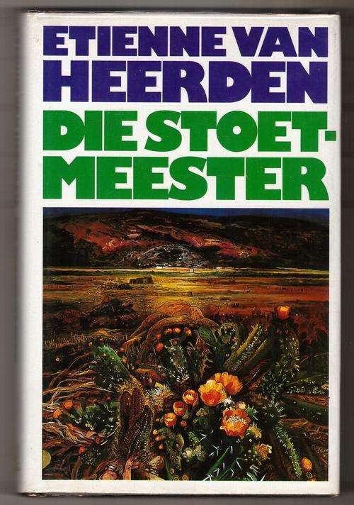 Die stoetmeester  -  Etienne Van Heerden * 1ste uitgawe *