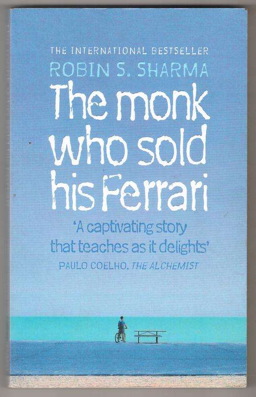 The Monk who Sold His Ferrari: A Spiritual Fable  -  Robin S. Sharma