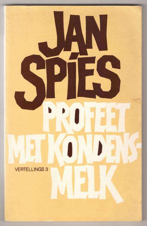 Profeet met kondensmelk (Vertellings 3)  -  Jan Spies