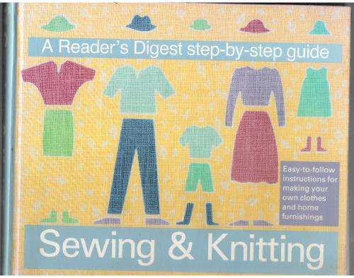 Sewing and Knitting: A Reader's Digest Step-by-Step Guide