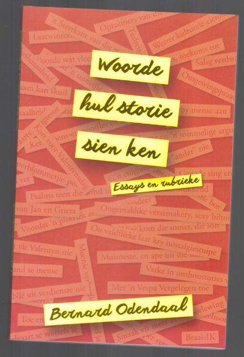 Woorde hul storie sien ken: essays en rubrieke  --  Bernard Odendaal