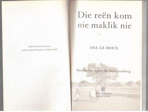 Die reën kom nie maklik nie: stories van agter die Soutpansberg -- Ina Le Roux