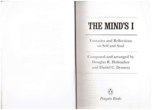 The Mind's I: Fantasies and Reflections on Self -- Douglas R. Hofstadter, Daniel Clement Dennett
