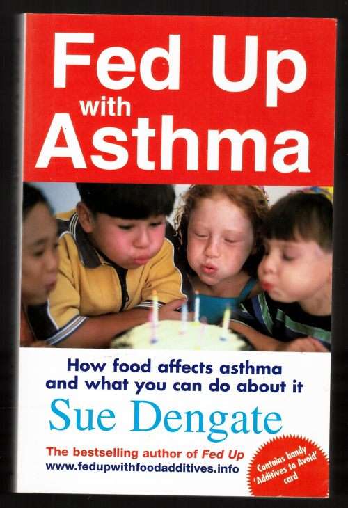 Fed Up with Asthma: How Food Affects Asthma and what You Can Do about it -- Sue Dengate