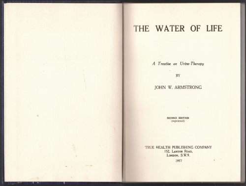 The Water of Life: A Treatise on Urine-therapy -- John W. Armstrong