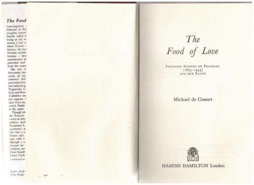 The Food of Love: Princesse Edmond de Polignac (1865-1943) and Her Salon -- Michael De Cossart