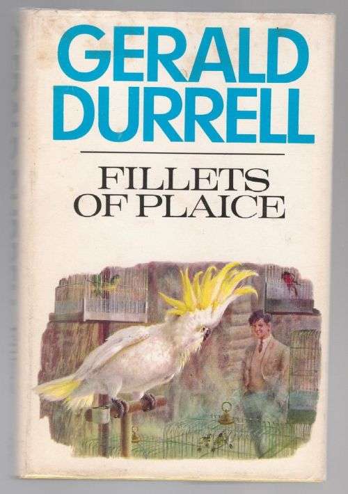 Fillets of Plaice -- Gerald Durrell