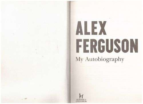 Alex Ferguson: My Autobiography