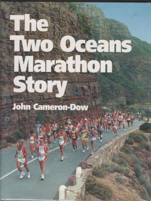 The Two Oceans Marathon Story -- John Cameron-Dow