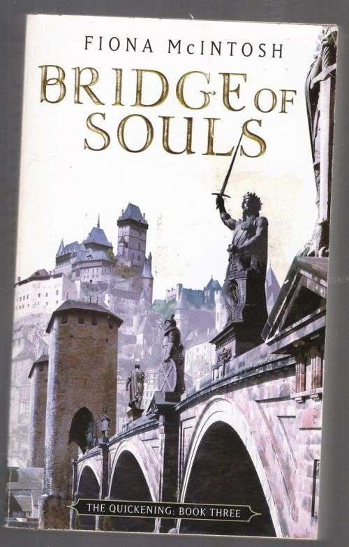 Bridge Of Souls (The Quickening, 3) -- Fiona McIntosh