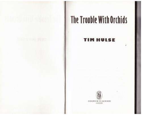 The Trouble with Orchids -- Tim Hulse