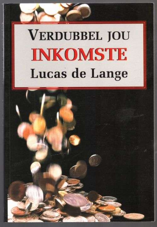 Verdubbel Jou Inkomste -- Lucas De Lange