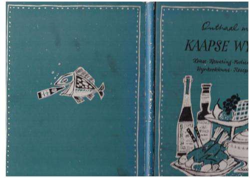 Onthaal met Kaapse wyne: keuse, bewaring, bediening, wynkookkuns, resepte