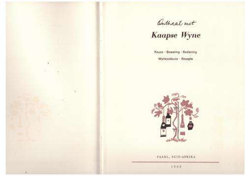 Onthaal met Kaapse wyne: keuse, bewaring, bediening, wynkookkuns, resepte