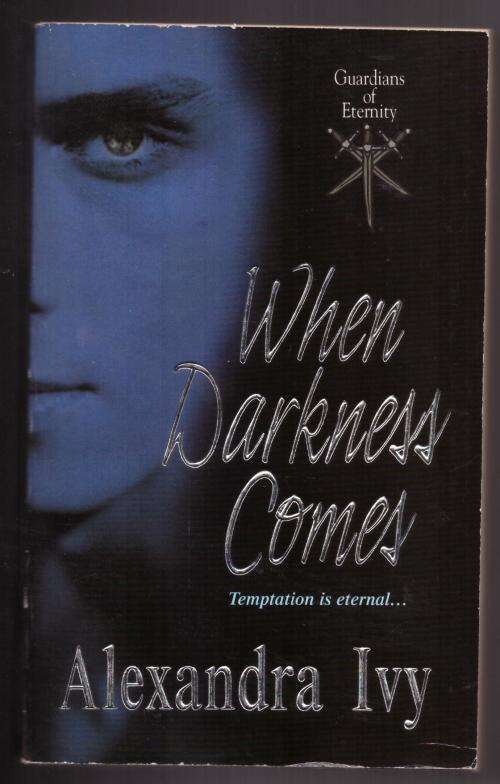 When Darkness Comes (Guardians of Eternity, Book 1) -- Alexandra Ivy