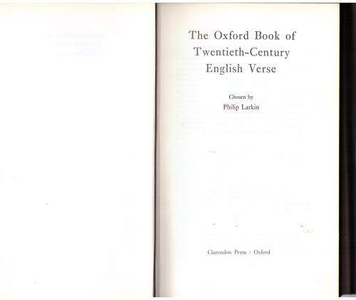 The Oxford Book of Twentieth-century English Verse  --   Philip Larkin [Compiler]