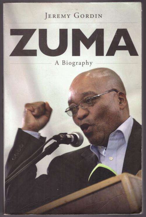 Zuma: A Biography  --  Jeremy Gordin