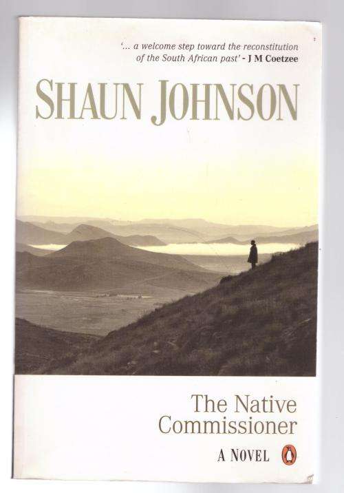 The Native Commissioner: A Novel -- Shaun Johnson