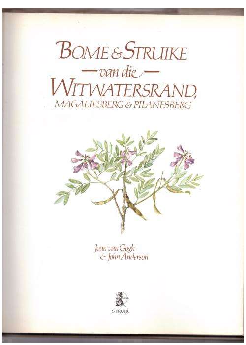 Bome en Struike Van die Witwatersrand , Magaliesberg & Pilanesberg  --  Joan Van Gogh, John Anderson