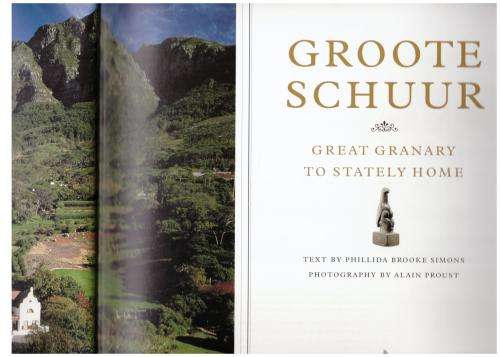 Groote Schuur: Great Granary to Stately Home  --  Phillida Brooke Simons, Alain Proust *SIGNED*