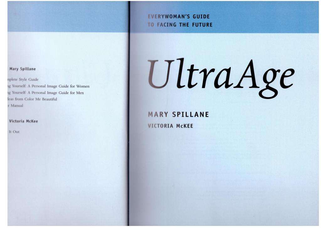 Ultra Age: Everywoman`s Guide to Facing the Future -- Mary Spillane, Victoria McKee