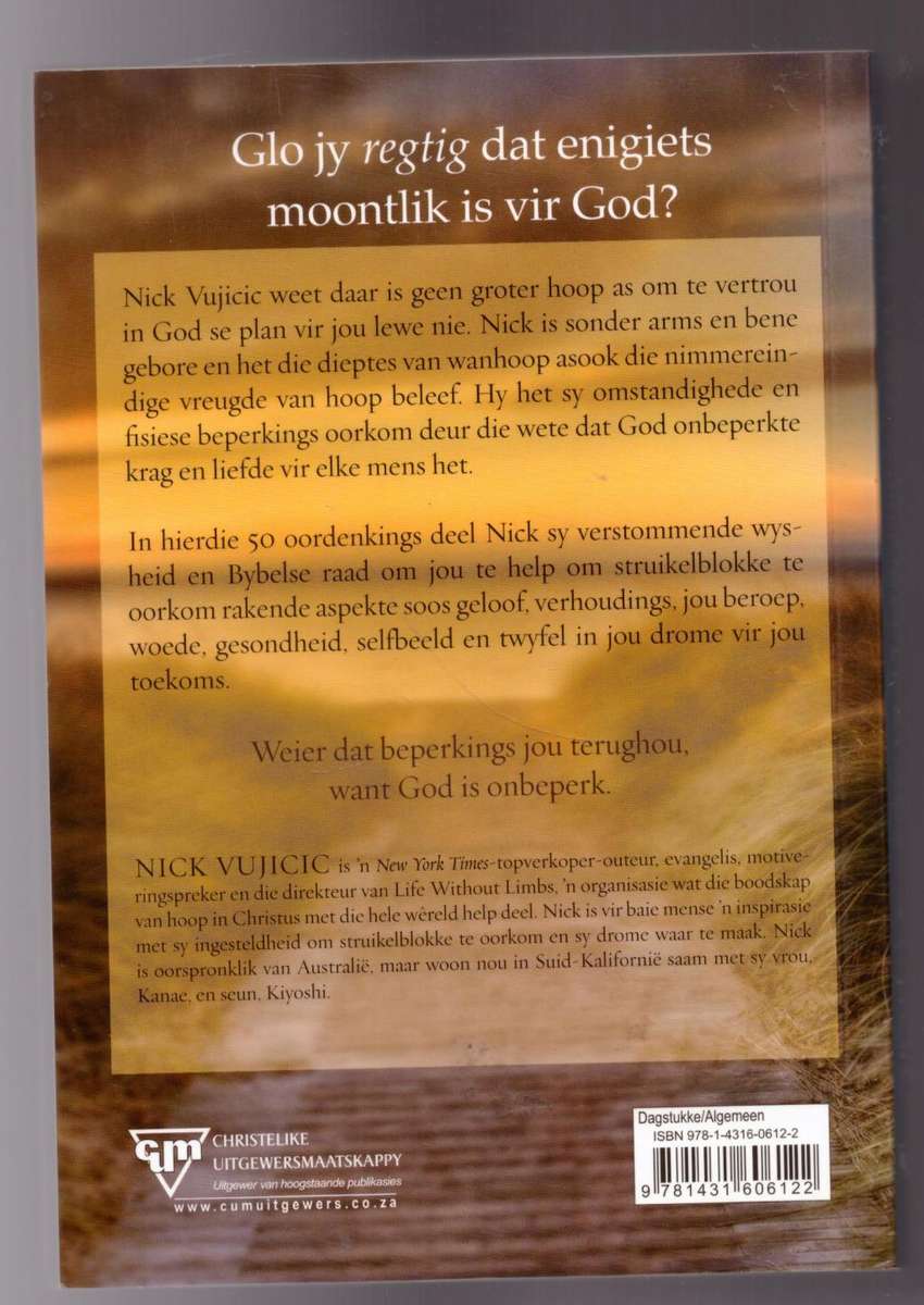 LEEF `n lewe sonder beperkings: Oordenkings om die beste in die lewe te ervaar  --  Nick Vujicic