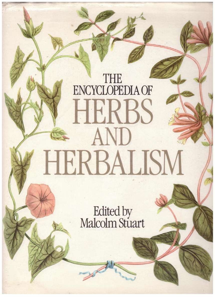 The Encyclopedia of Herbs and Herbalism  --  Malcolm Stuart