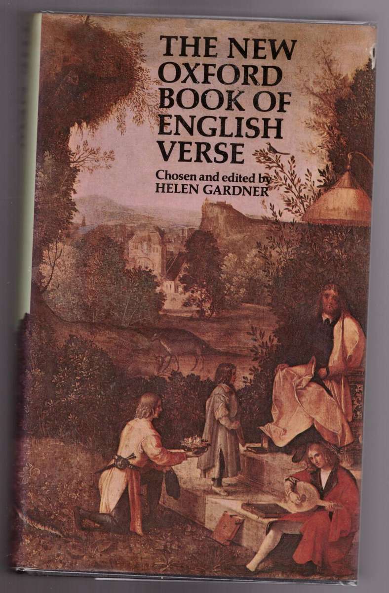 The New Oxford Book of English Verse, 1250-1950  --  Helen Gardner [Compiler]