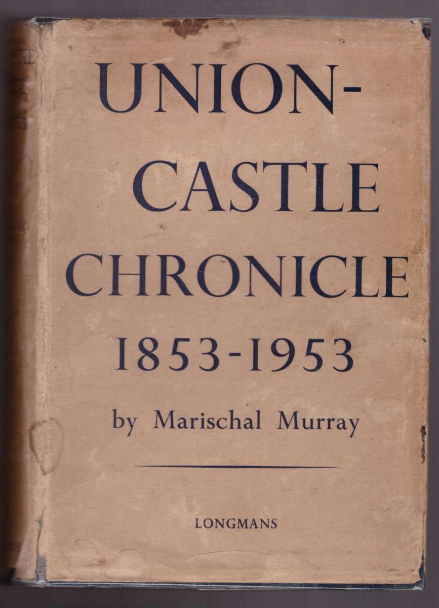 Union-Castle Chronicle, 1853-1953 -- Marischal Murray