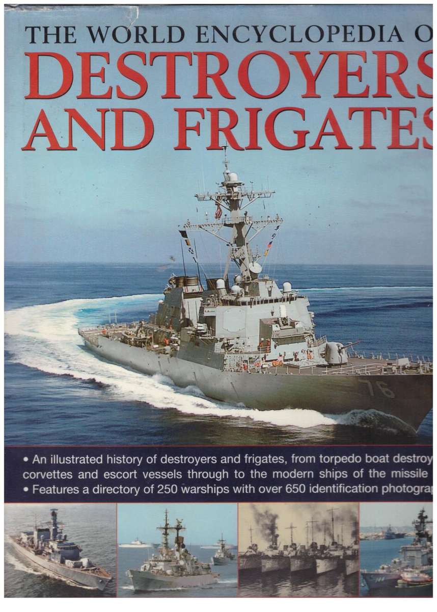 The World Encyclopedia of Destroyers and Frigates  --  Bernard Ireland