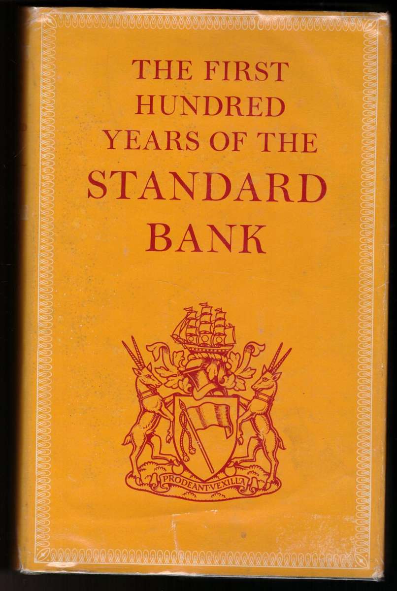The First hundred years of the Standard Bank -- J. A. Henry