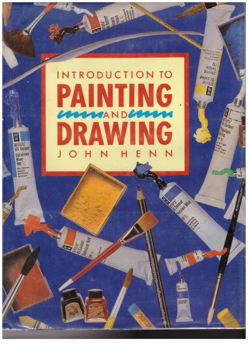 An Introduction to Painting and Drawing -- John Henn