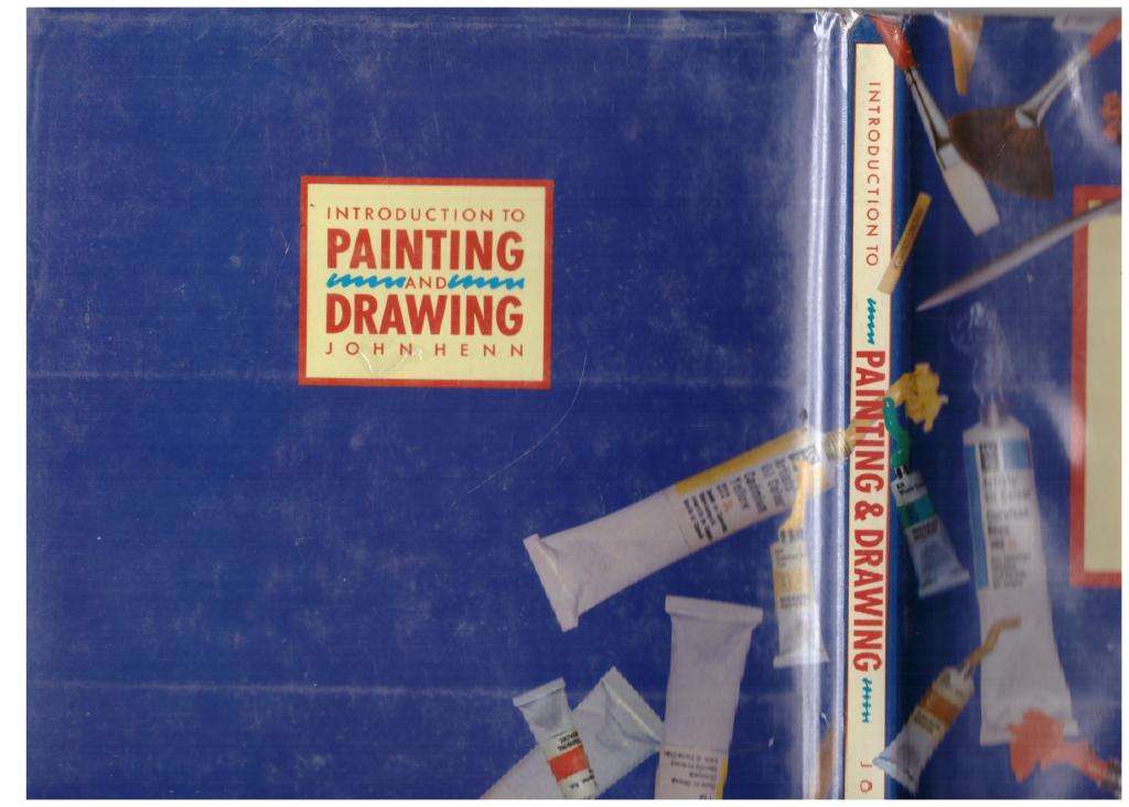 An Introduction to Painting and Drawing -- John Henn