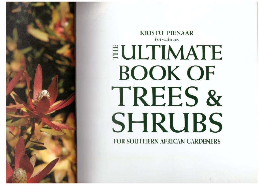 The Ultimate Book of Trees & Shrubs for Southern African Gardeners -- Kristo Pienaar