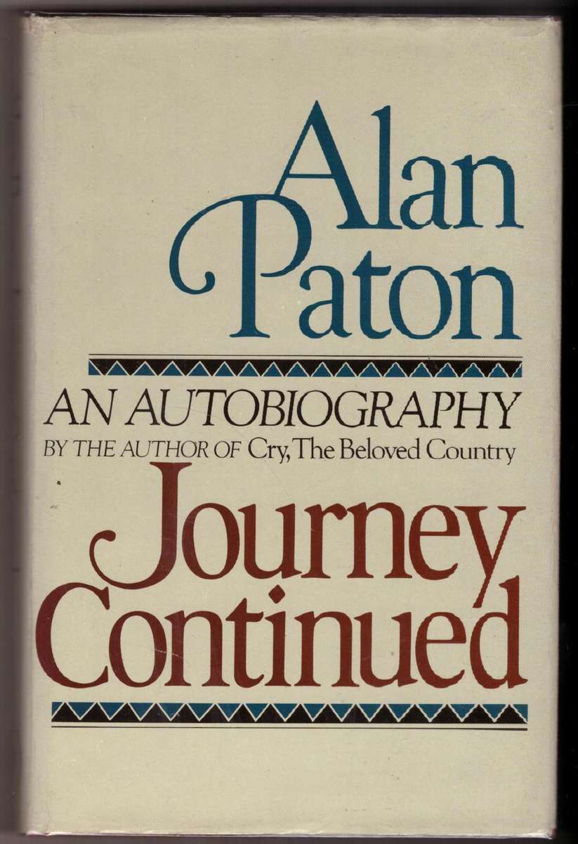 Journey Continued: An Autobiography  -- Alan Paton
