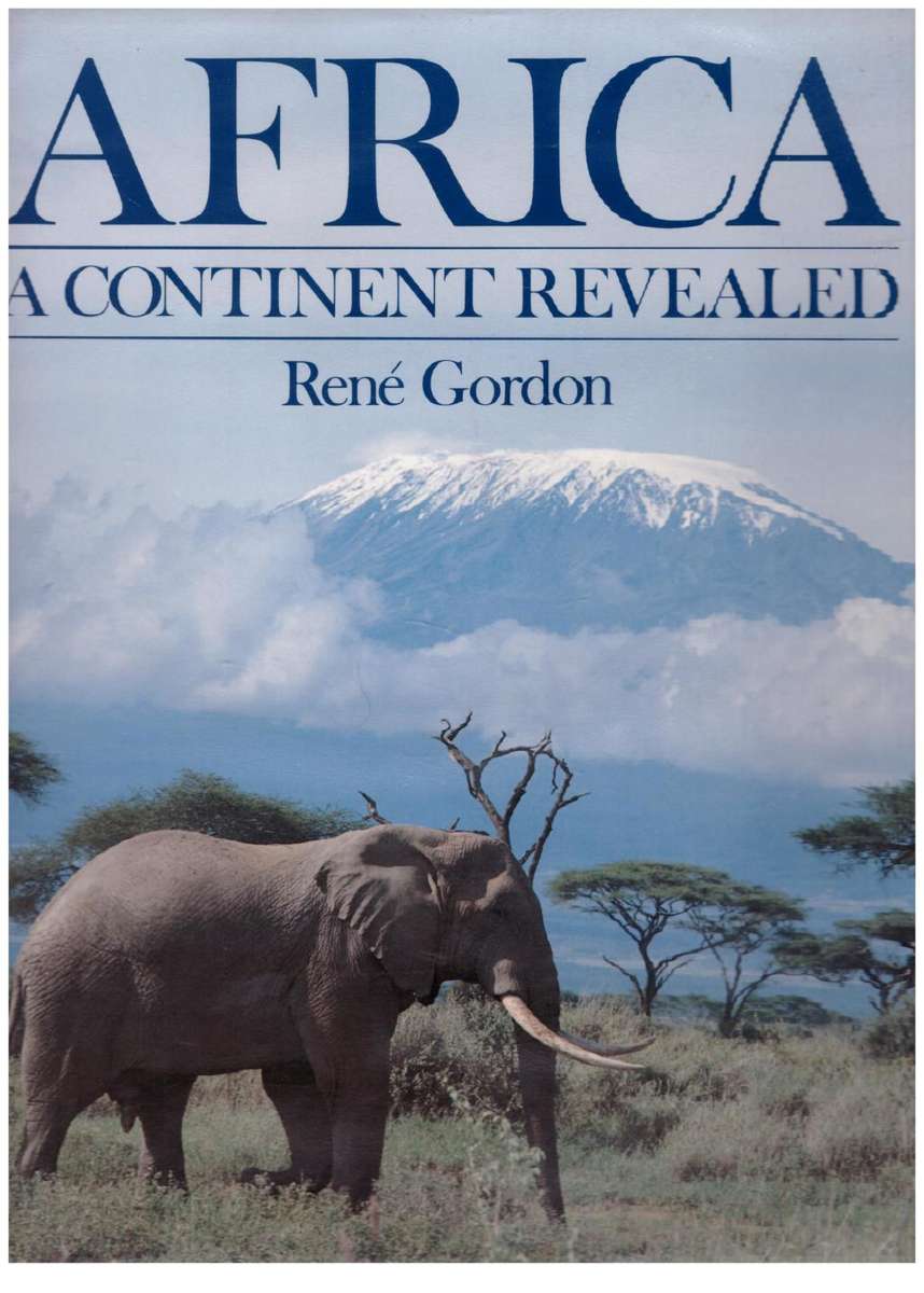 Africa, a Continent Revealed  --  René Gordon