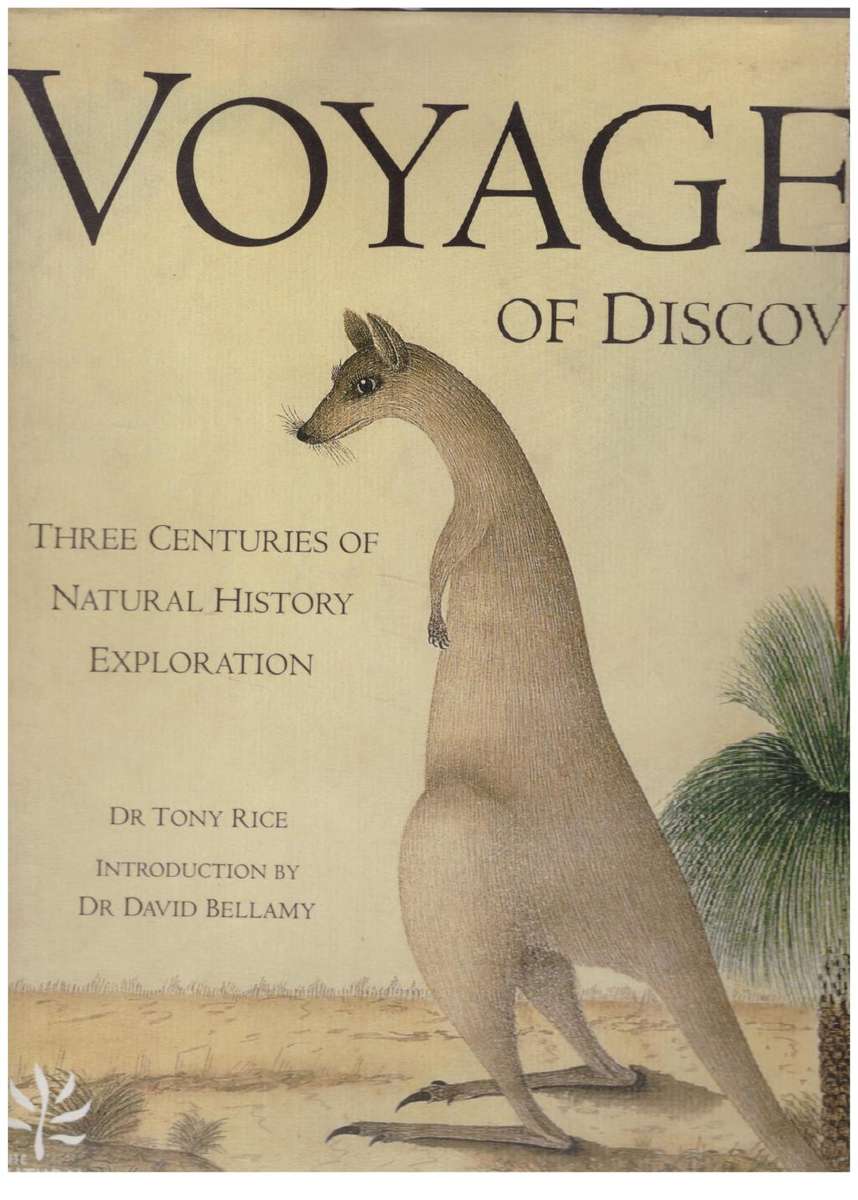 Voyages of Discovery: Three Centuries of Natural History Exploration  --  Tony Rice