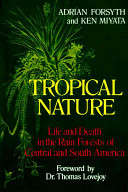 Tropical nature  -  Adrian Forsyth, Kenneth Miyata