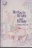 Herbs for Health and Beauty  -  Margaret  Roberts