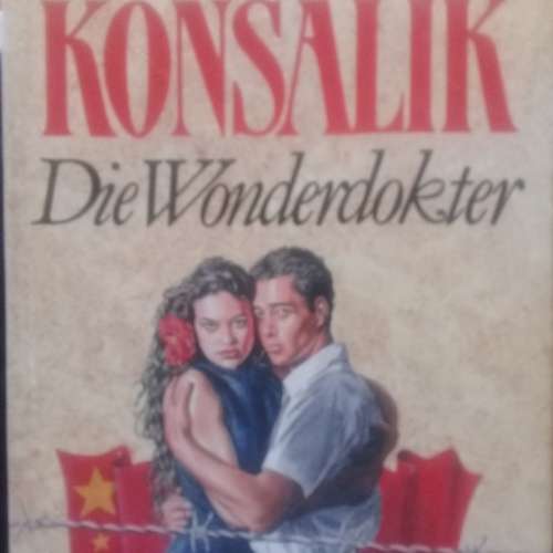 Die wonderdokter - Konsalik Sagteband Eerste Uitgawe 1995