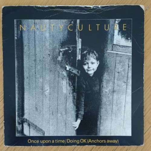 Nautyculture - Once Upon a Time 7`/Single (1981 UK import) VG/VG