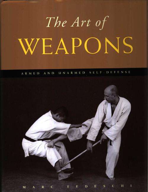 The Art of Weapons Armed and Unarmed Self-Defense